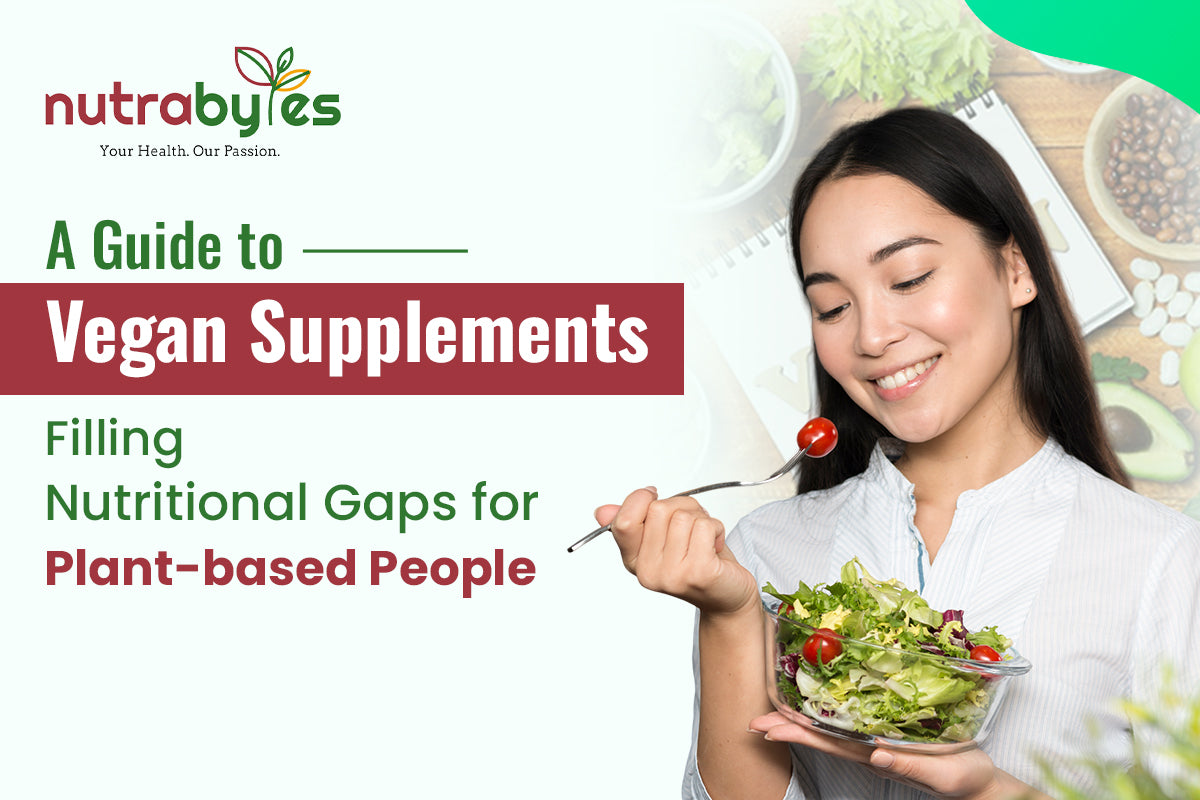 A Guide to Vegan Supplements: Filling Nutritional Gaps for Plant-based People